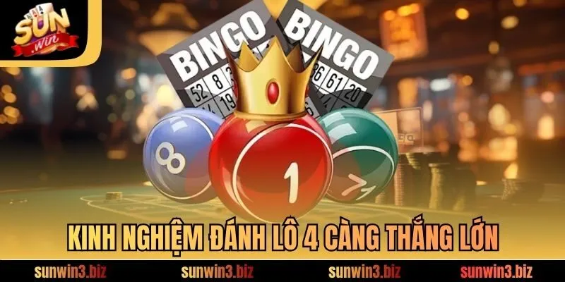 Kinh nghiệm đánh lô 4 càng thắng lớn