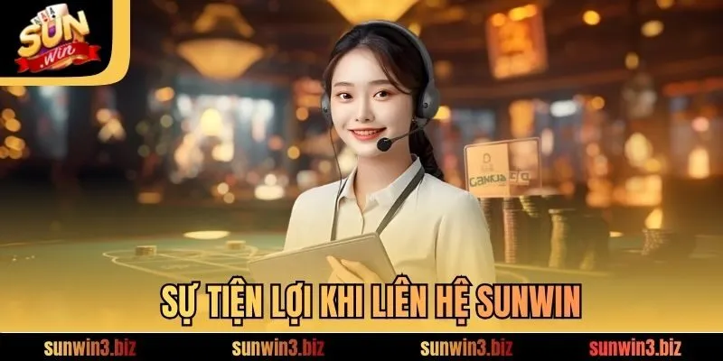 Sự tiện lợi khi liên hệ SUNWIN